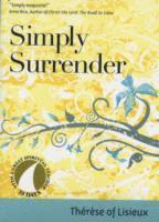 Thérèse of Lisieux, John J. Kirvan - Simply Surrender, Häftad