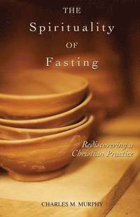 bokomslag The Spirituality of Fasting
