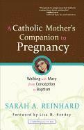 Catholic Mother's Companion to Pregnancy