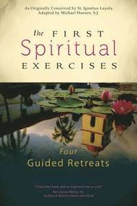 bokomslag The First Spiritual Exercises