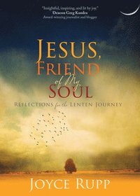 bokomslag Jesus, Friend of My Soul: Reflections for the Lenten Journey
