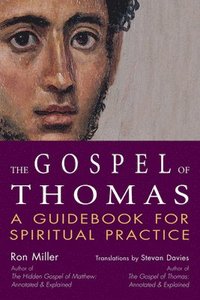 bokomslag The Gospel of Thomas: A Guidebook for Spiritual Practice