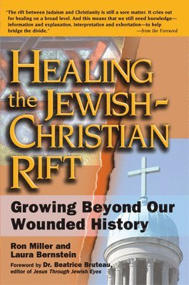 bokomslag Healing the Jewish-Christian Rift: Growing Beyond Our Wounded History