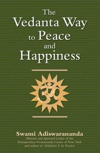 bokomslag The Vedanta Way to Peace and Happiness