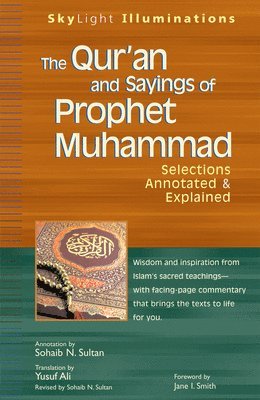 bokomslag The Qur'an and Sayings of Prophet Muhammad: Selections Annotated & Explained
