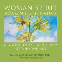 bokomslag Woman Spirit Awakening in Nature: Growing Into the Fullness of Who You Are