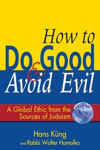 bokomslag How To Do Good And Avoid Evil