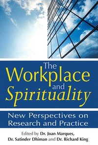 bokomslag The Workplace and Spirituality: New Perspectives on Research and Practice