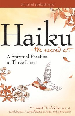 bokomslag Haiku--The Sacred Art: A Spiritual Practice in Three Lines