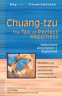 bokomslag Chuang-Tzu: The Tao of Perfect Happiness--Selections Annotated & Explained