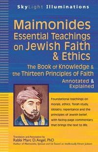 bokomslag Maimonides--Essential Teachings on Jewish Faith & Ethics: The Book of Knowledge & the Thirteen Principles of Faith--Annotated & Explained