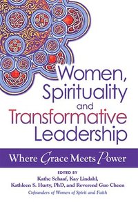 bokomslag Women, Spirituality and Transformative Leadership: Where Grace Meets Power