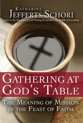 bokomslag Gathering at God's Table: The Meaning of Mission in the Feast of the Faith