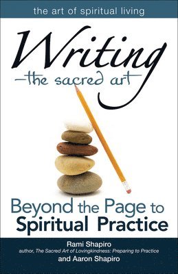 Rabbi Rami Shapiro, Aaron Shapiro - Writing - the Sacred Art, Häftad