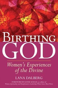 bokomslag Birthing God: Women's Experience of the Divine