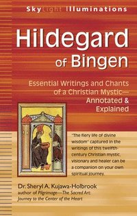 bokomslag Hildegard of Bingen: Essential Writings and Chants of a Christian Mystic--Annotated & Explained