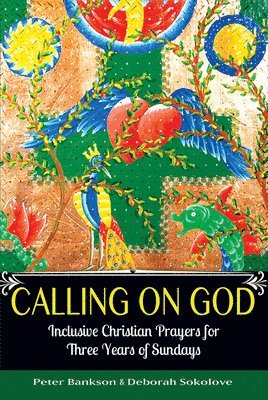 bokomslag Calling on God: Inclusive Christian Prayers for Three Years of Sundays
