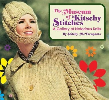 bokomslag The Museum of Kitschy Stitches: A Gallery of Notorious Knits