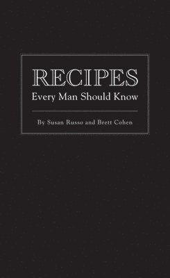 Recipes Every Man Should Know 1