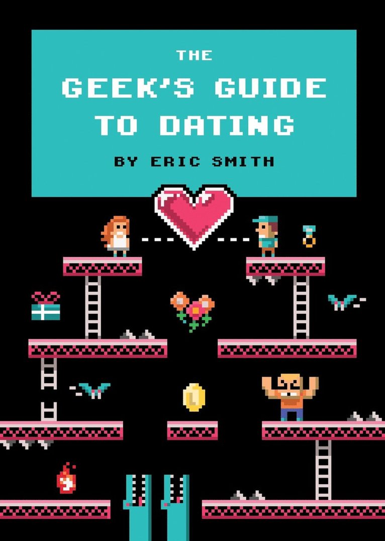 Eric Smith - Geek's Guide to Dating, Inbunden
