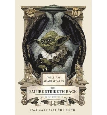 William Shakespeare's The Empire Striketh Back 1