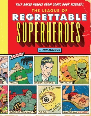 The League of Regrettable Superheroes 1
