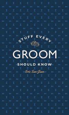 Stuff Every Groom Should Know 1