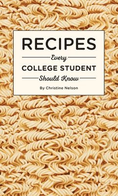 bokomslag Recipes Every College Student Should Know