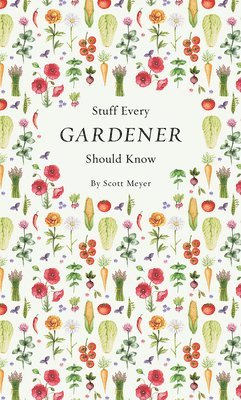 Stuff Every Gardener Should Know 1