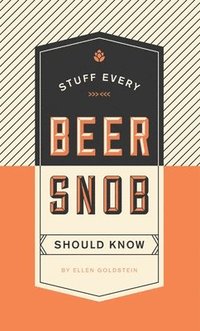 bokomslag Stuff Every Beer Snob Should Know