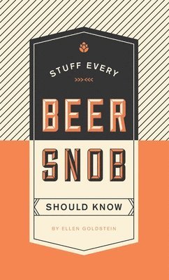 bokomslag Stuff Every Beer Snob Should Know