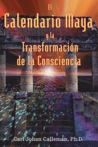 bokomslag El Calendario Maya Y La Transformación de la Consciencia
