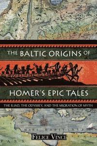 bokomslag The Baltic Origins of Homer's Epic Tales