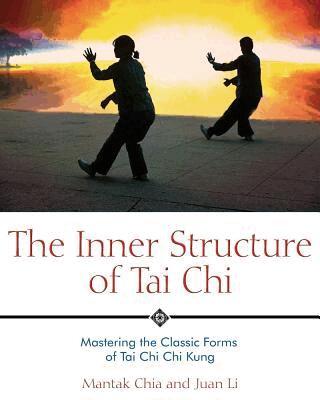 Mantak Chia, Juan Li - Inner Structure of Tai Chi, Häftad