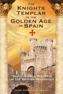 bokomslag The Knights Templar in the Golden Age of Spain