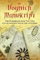 bokomslag The Voynich Manuscript: The Mysterious Code That Has Defied Interpretation for Centuries