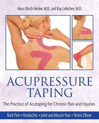 Hans-Ulrich Hecker, Kay Liebchen - Acupressure Taping, Häftad