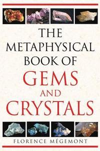 bokomslag The Metaphysical Book of Gems and Crystals