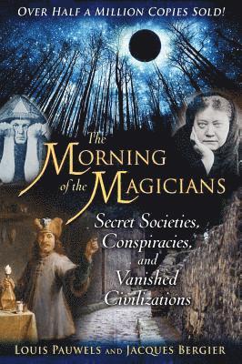 bokomslag Morning Of The Magicians: Secret Societies, Conspiracies & Vanished Civilizations (Q)