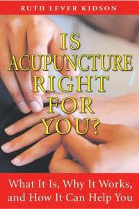 bokomslag Is Acupuncture Right for You