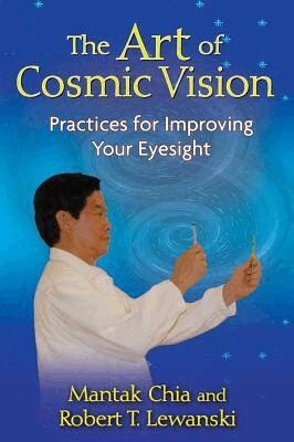 Mantak Chia, Robert T. Lewanski - Art of Cosmic Vision, Häftad