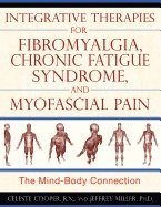 bokomslag Integrative Therapies for Fibromyalgia, Chronic Fatigue Syndrome, and Myofacial Pain
