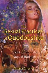 bokomslag The Sexual Practices of Quodoushka