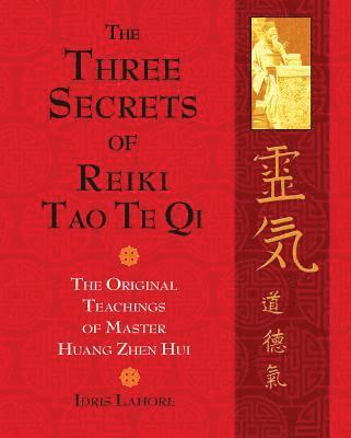 bokomslag The Three Secrets of Reiki Tao Te Qi