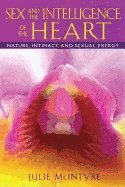 Julie McIntyre, Julie McIntyre - Sex and the Intelligence of the Heart, Häftad