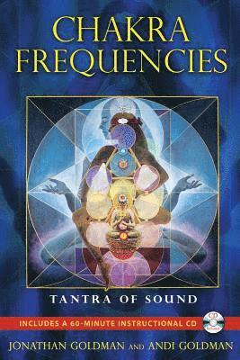 Jonathan Goldman, Andi Goldman, Goldman Jonathan & Goldman Andi - Chakra Frequencies, Häftad