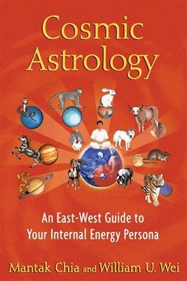 Mantak Chia, William U. Wei - Cosmic Astrology, Häftad