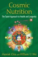 Mantak Chia, William U. Wei - Cosmic Nutrition, Häftad