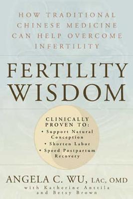 bokomslag Fertility Wisdom: How Traditional Chinese Medicine Can Help Overcome Infertility