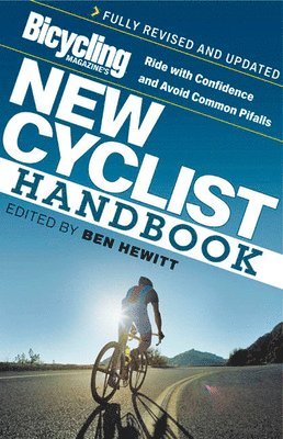 Ben Hewitt, Editors of Bicycling Magazine - Bicycling Magazine's New Cyclist Handbook, Häftad